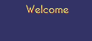Welcome